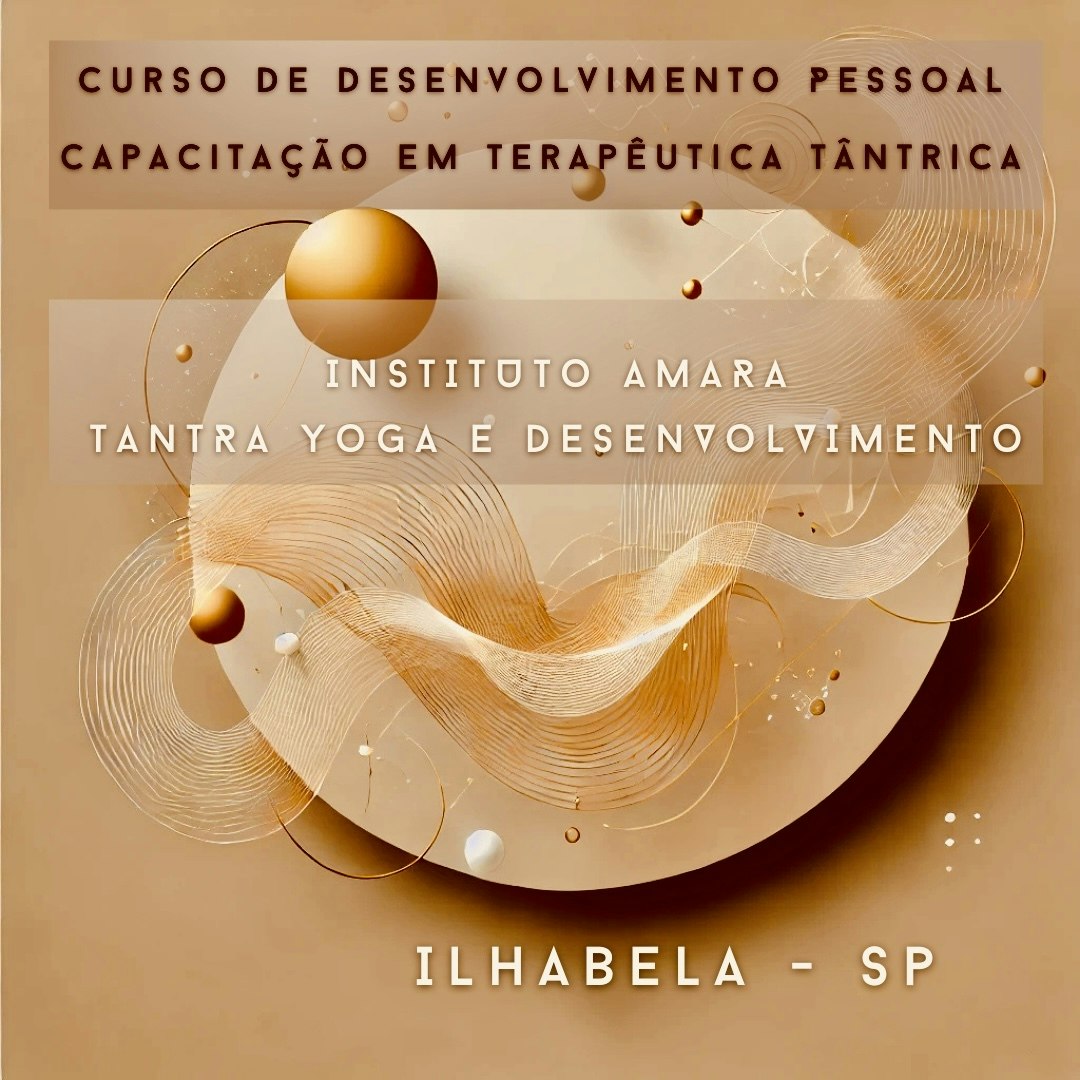 CURSO DE DESENVOLVIMENTO PESSOAL E CAPACITAÇÃO EM TERAPÊUTICA TÂNTRICA